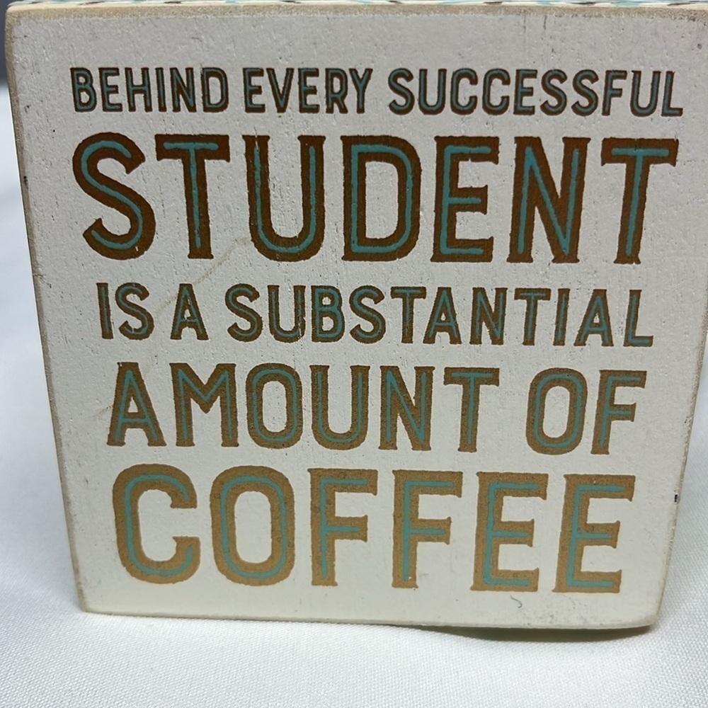 Designs by Kathy Student Coffee Wood Box Sign Plaque 4x4 Funny Desk Decor
